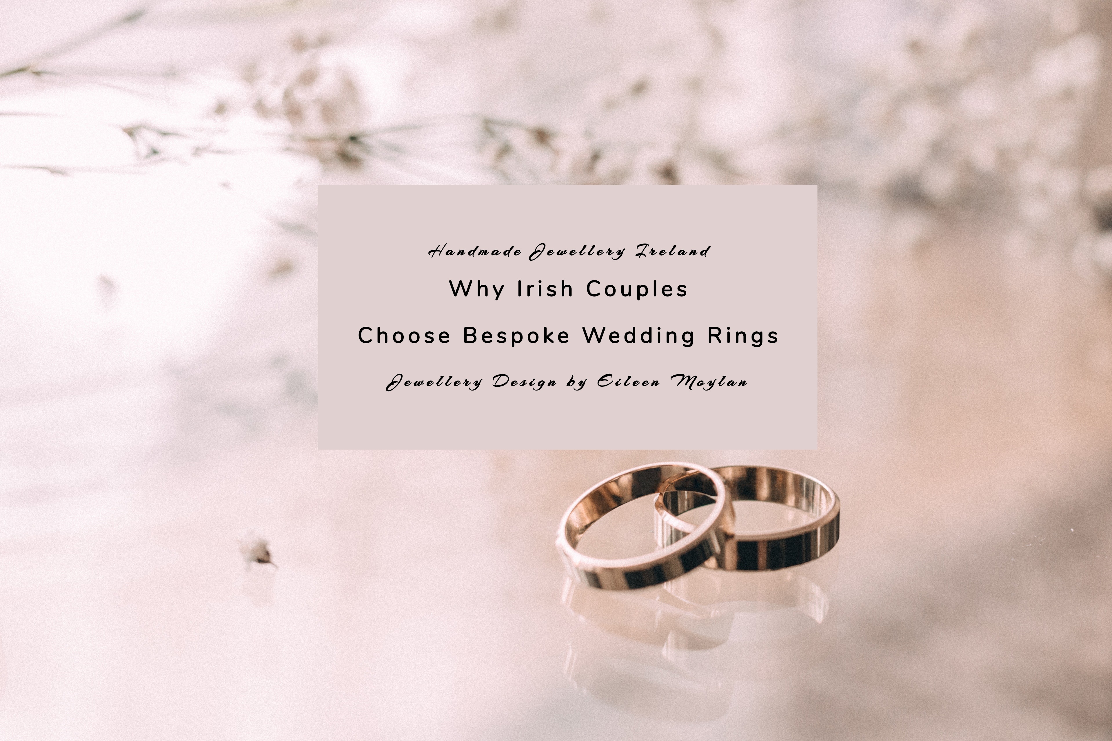 Bespoke Wedding Rings Ireland | Eileen Moylan